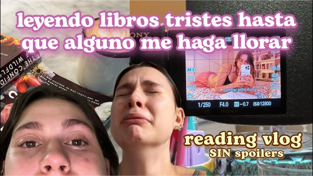 LEYENDO LIBROS TRISTES HASTA QUE ALGUNO ME HAGA LLORAR
