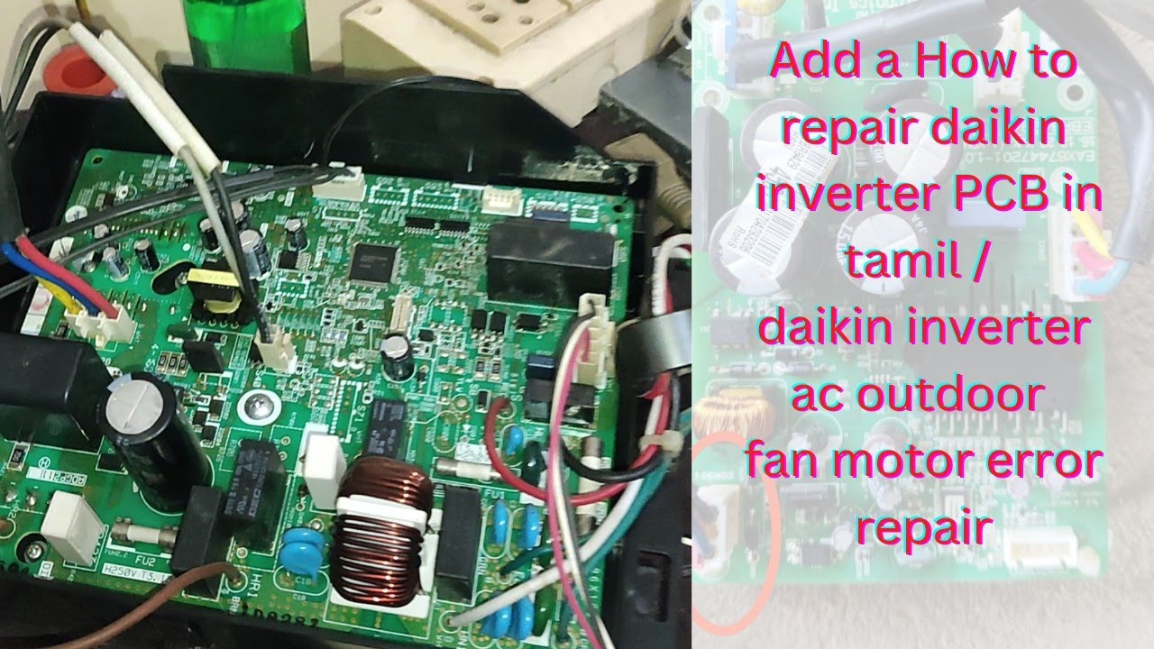 How to repair daikin inverter PCB in tamil / daikin inverter ac outdoor fan motor error repair