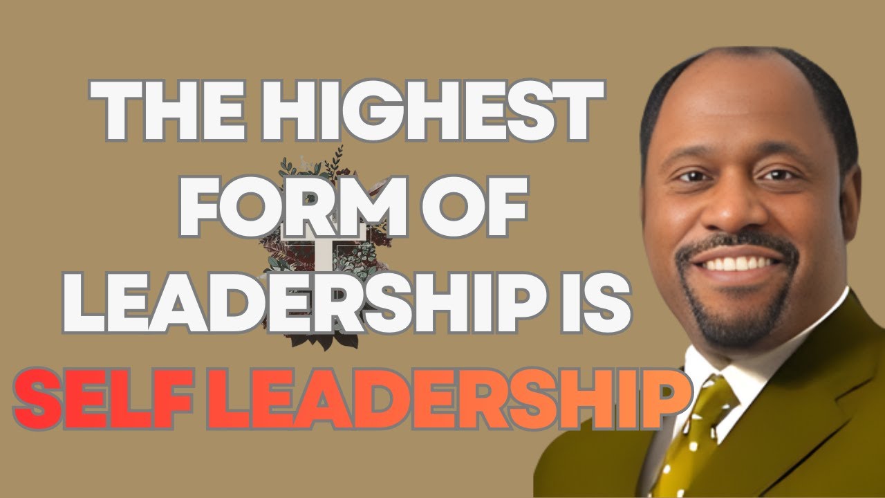 MASTER SELF-LEADERSHIP BEFORE YOU LEAD OTHERS | DR MYLES MUNROE