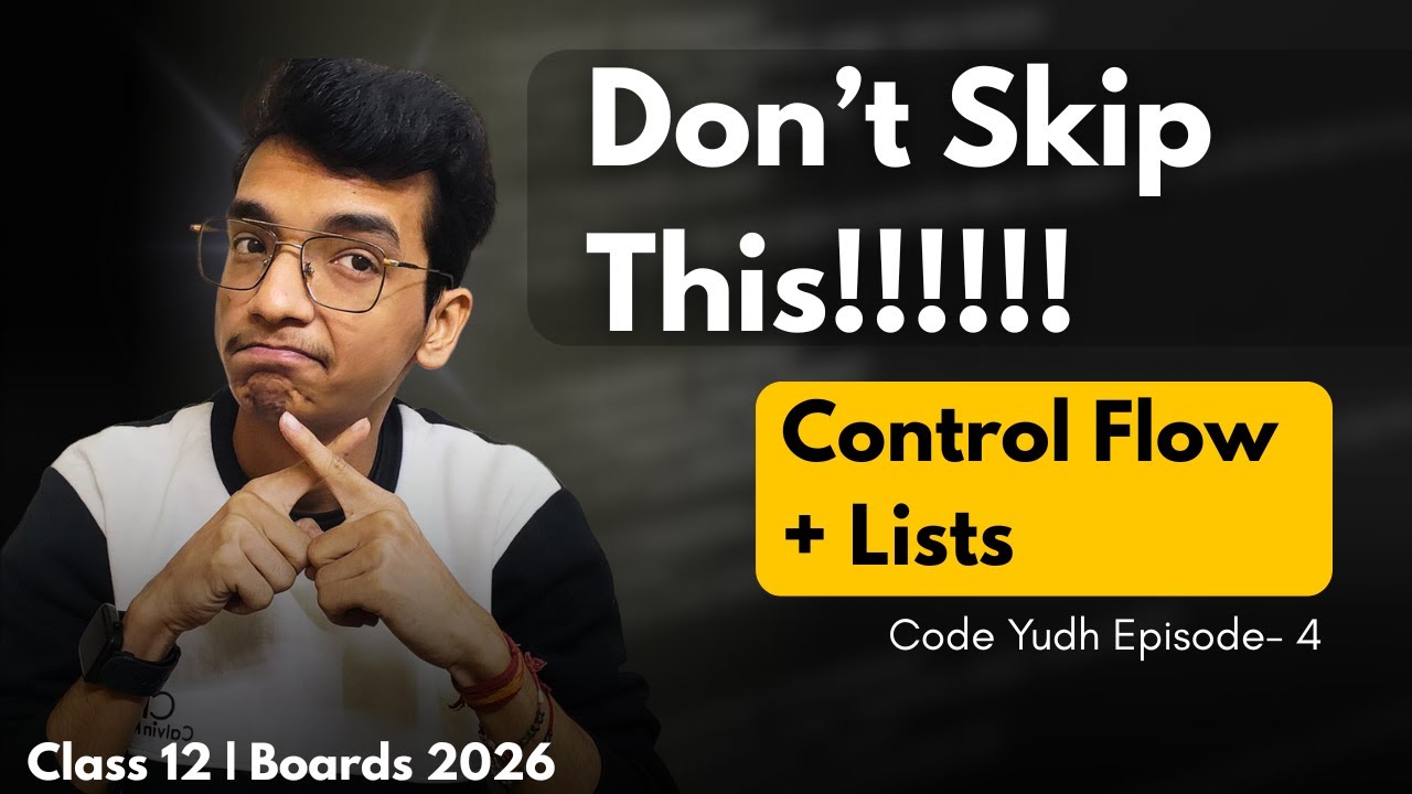 Control Flow & Lists in Python — The Foundation of Every Board Question | Code Yudh EP 4