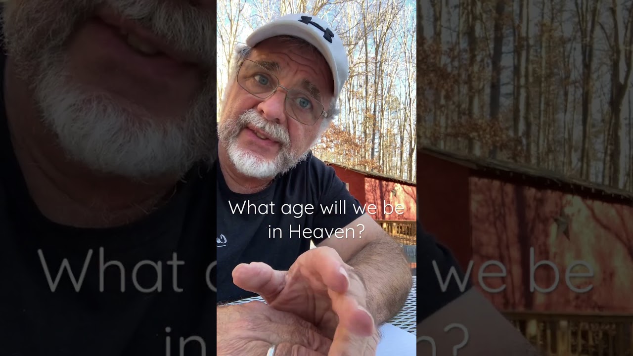 How old will the Christian be in Heaven?