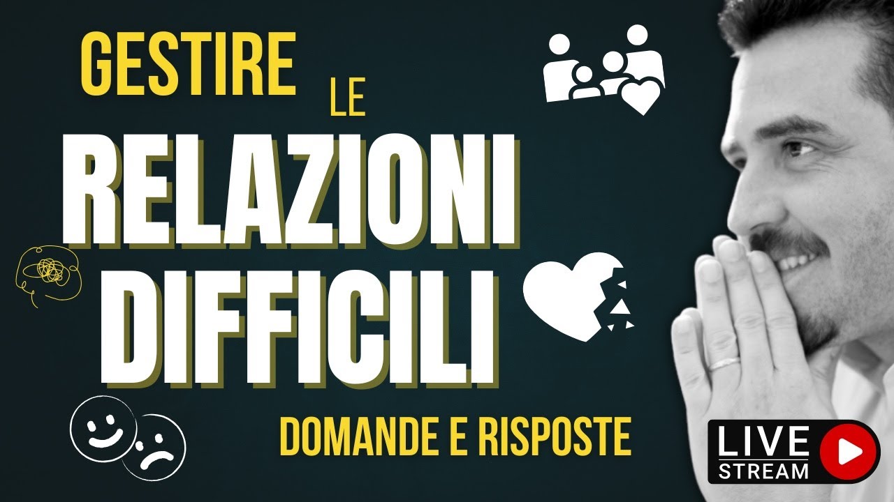 Capire e Gestire le Relazioni Difficili