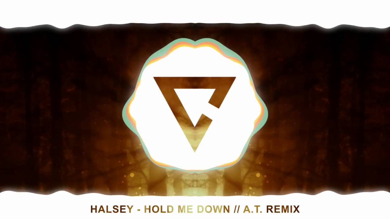Halsey - Hold Me Down // A.T. Remix