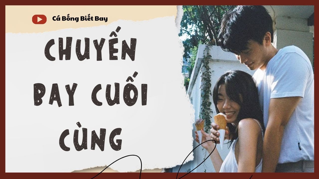 [Audio Truyện] [FULL]  || CHUYẾN BAY CUỐI CÙNG || Ngôn Tình Ngược Tâm