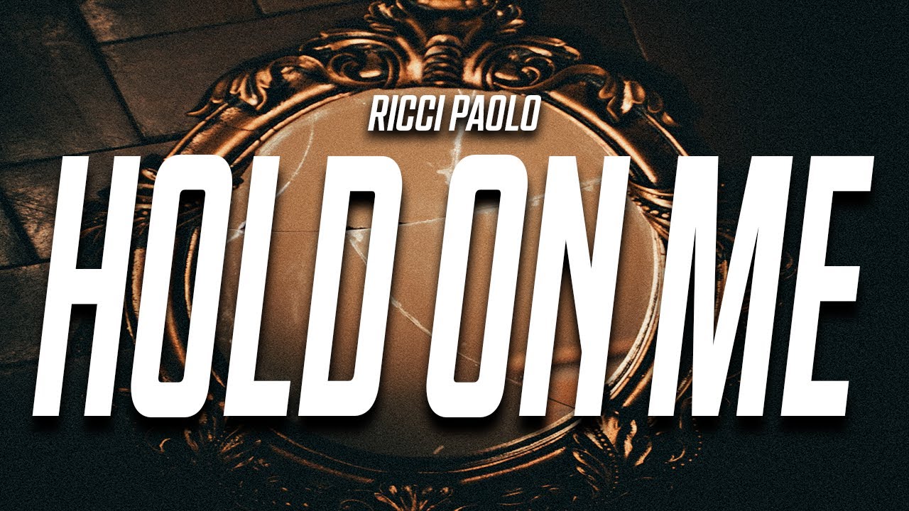 Ricci Paolo - Hold On Me (Lyrics)