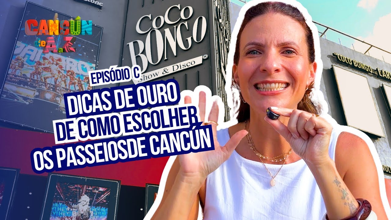 Ep. C - Curadoria Cancuners: Passeios Imperdíveis em Cancún, Tulum e Caribe | CANCÚN DE A a Z