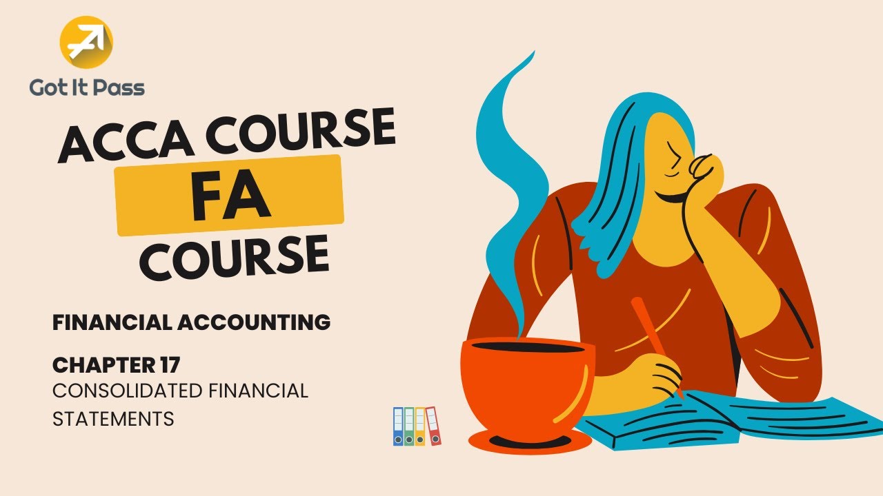 ACCA FA Course - Chapter 17: Consolidated Financial Statements