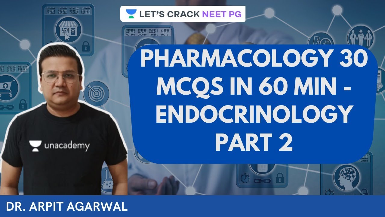 Pharmacology 30 MCQs in 60 Min - Endocrinology part 2 | NEET PG 2021 | Dr. Arpit Agarwal