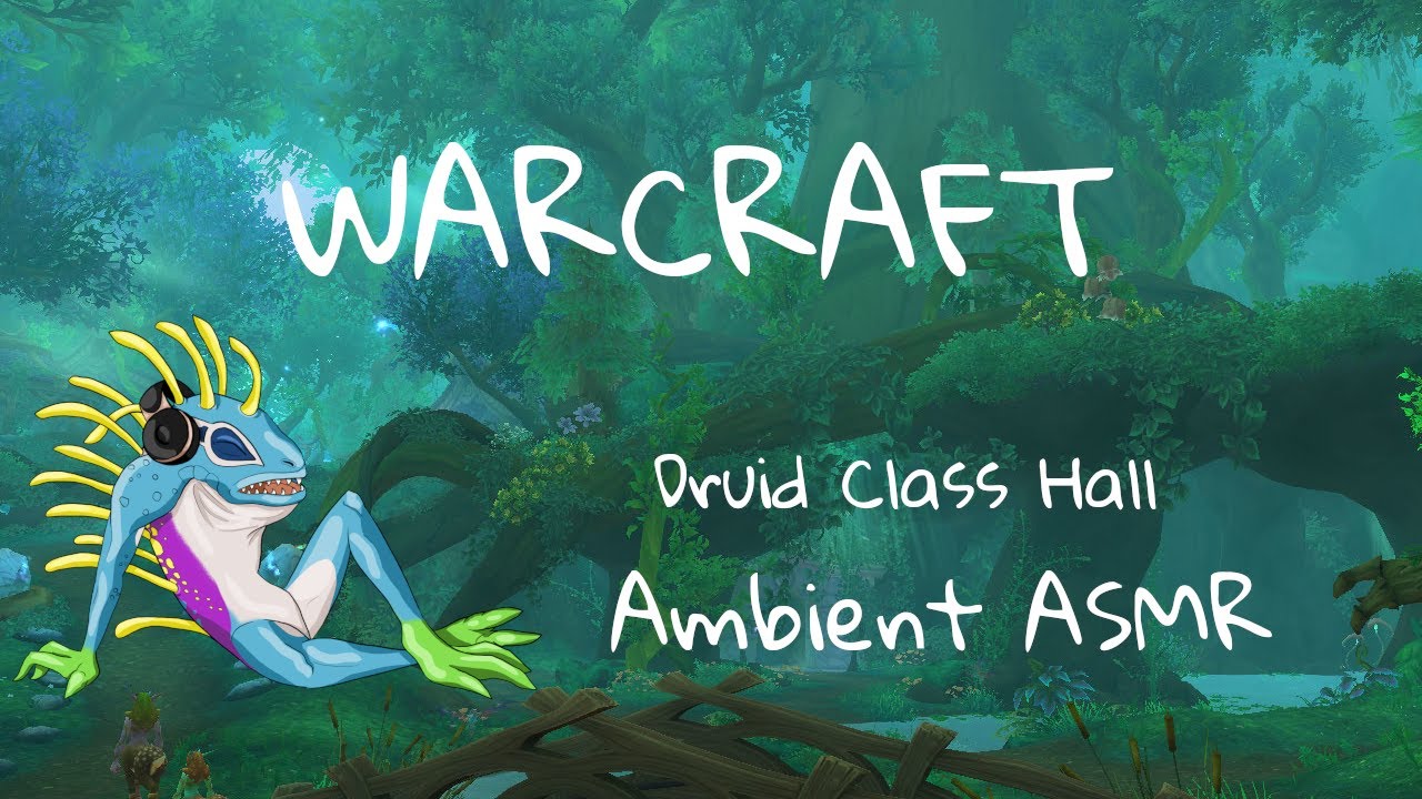 WARCRAFT Ambient ASMR -  The Dreamgrove - Druid Class Hall 1HR