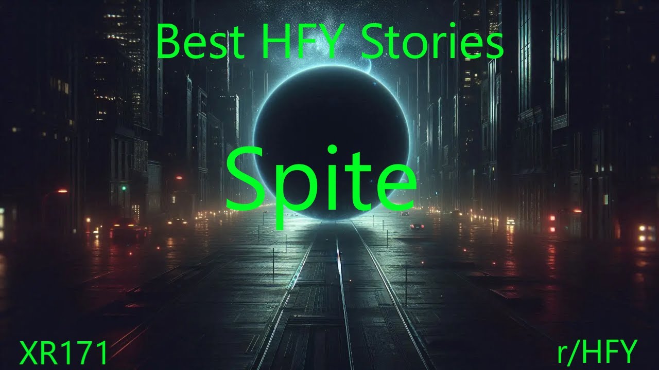 Best HFY Stories: Spite