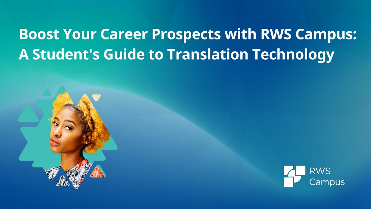 Boost Your Career Prospects with RWS Campus: A Student's Guide to Translation Technology
