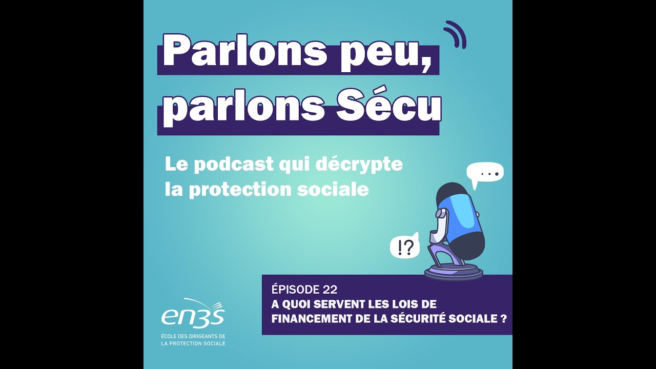 Episode 22 : A quoi servent les lois de financement de la Sécurité sociale ?
