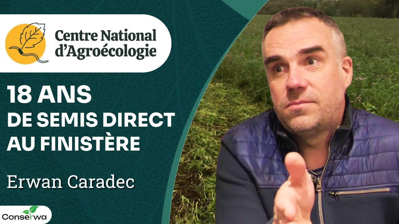 18 ans de Semis Direct au Finistère, Erwan Caradec - CNA