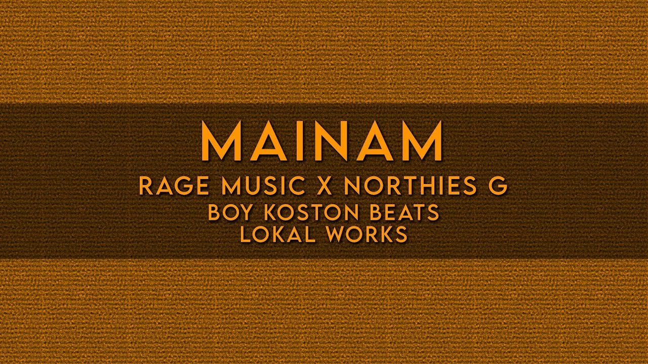 MAINAM - Rage Music x Northies G. (Boy Koston Beats) (Music Video)