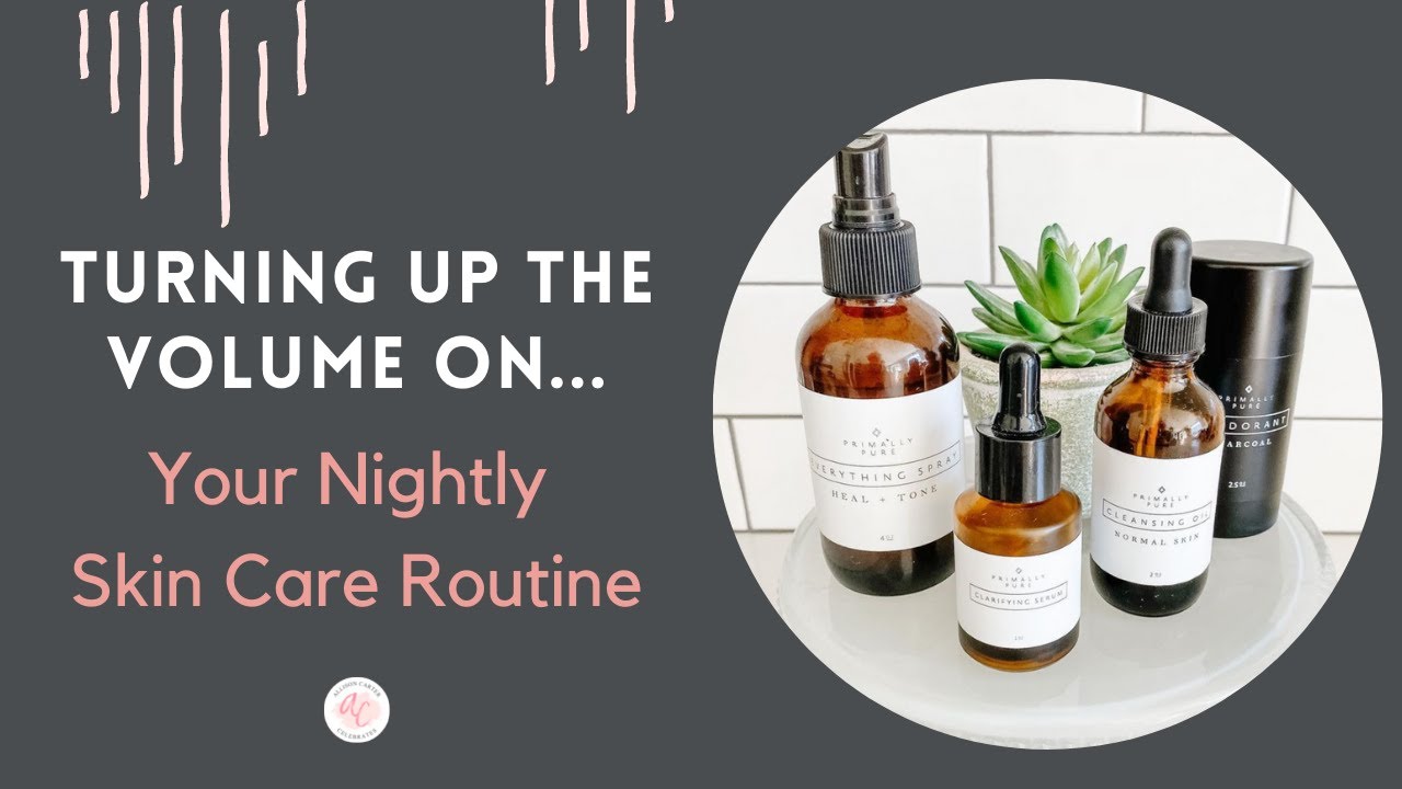 Busy Mom's Go To Nightly Skin Care Routine with All Natural Products that Actually WORK