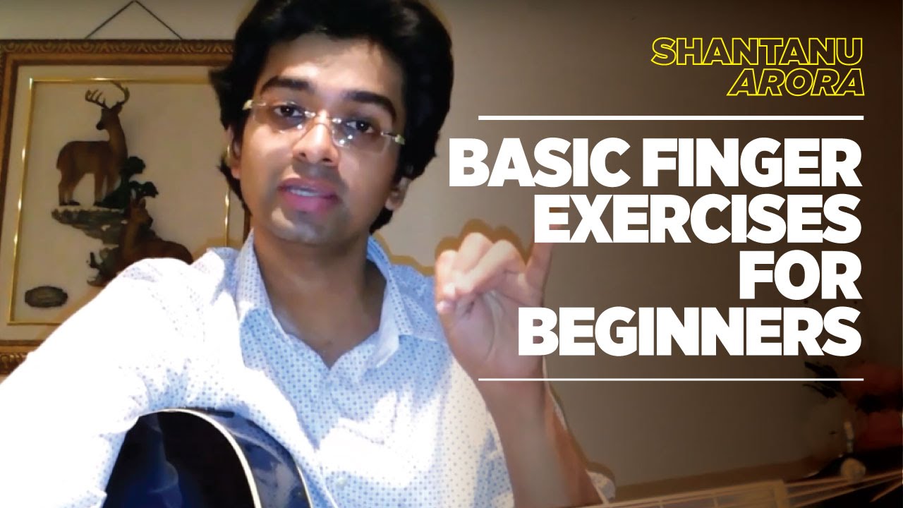 Lesson 2 - Basic Guitar Finger Exercises | Tutorial (Tips) | Shantanu Arora