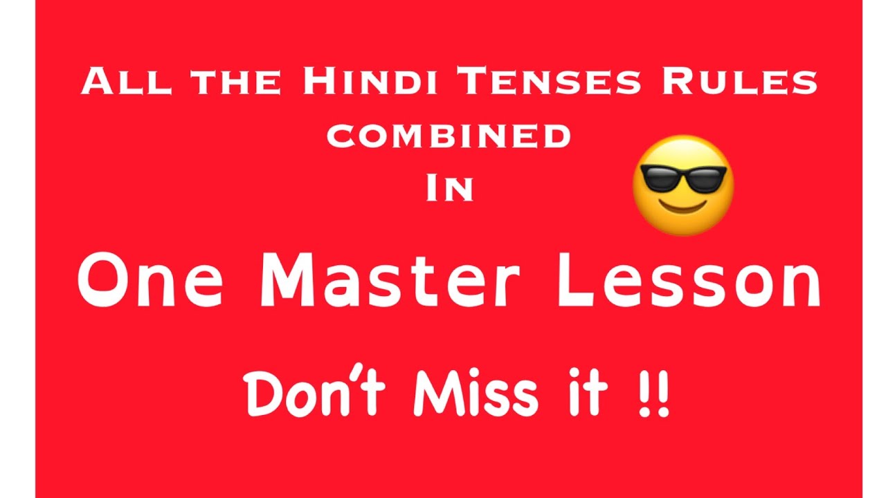 Learn all Hindi tenses combined in one Master lesson ( हिंदी काल )