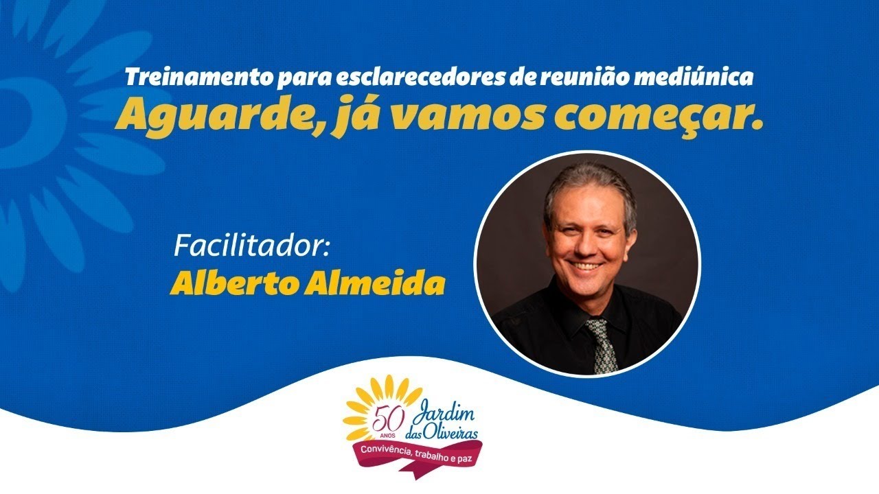 TREINAMENTO PARA ESCLARECEDORES DE REUNIÃO MEDIÚNICA |  Alberto Almeida