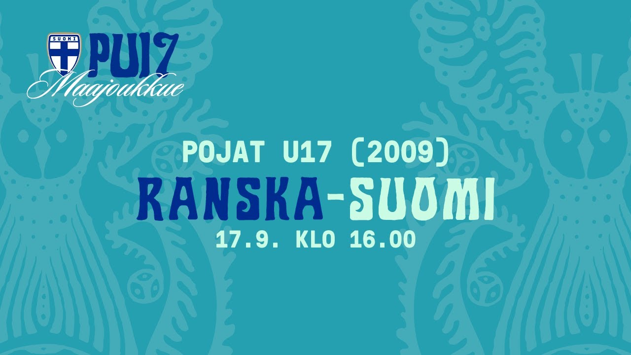 Pojat U17 (2009) | Ranska – Suomi | 17.9. 16.00