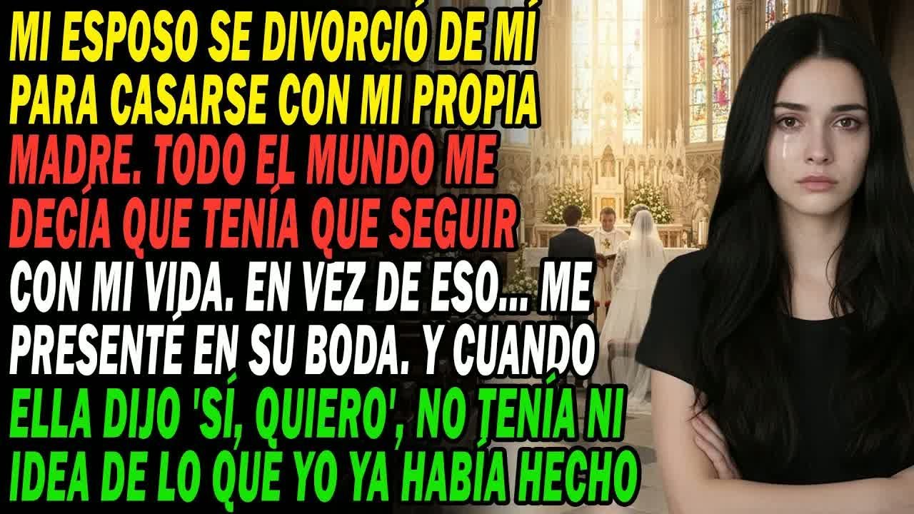 Mi Esposo Se Acostó Con Mi Madre Y Se Divorció De Mí Para Casarse Con Ella😤 Les Arruiné La Vida