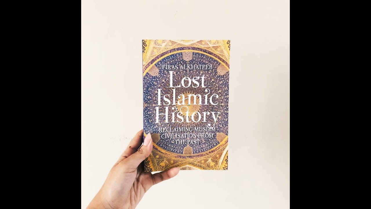 Lost Islamic History - Book Review - The Best Entry Level Book For Islamic History