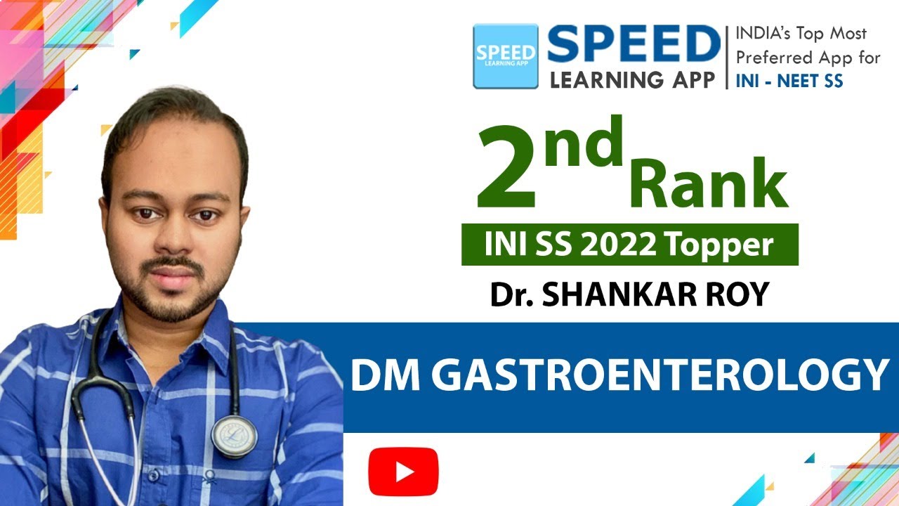 Rank 2, INI-SS 2022 - DM Gastroenterology - Topper Dr Shankar Roy from SPEED