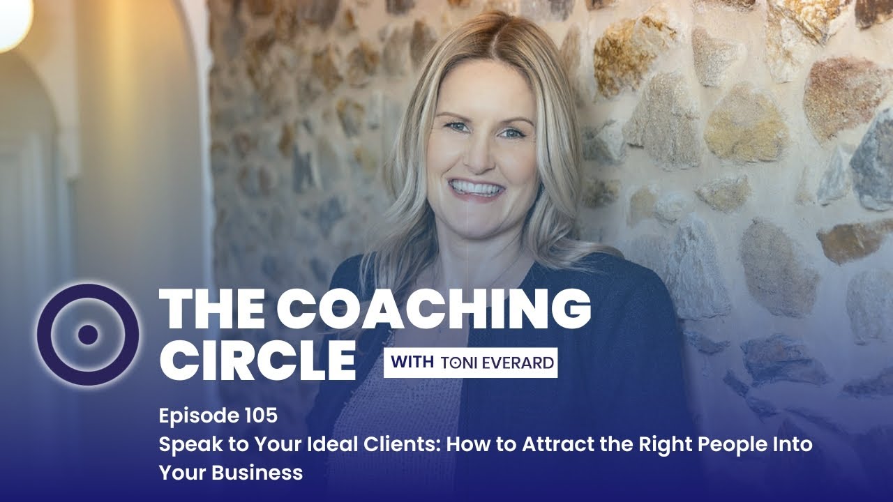 TCC Ep 105: Toni Everard - How to Attract the Right People Into Your Business
