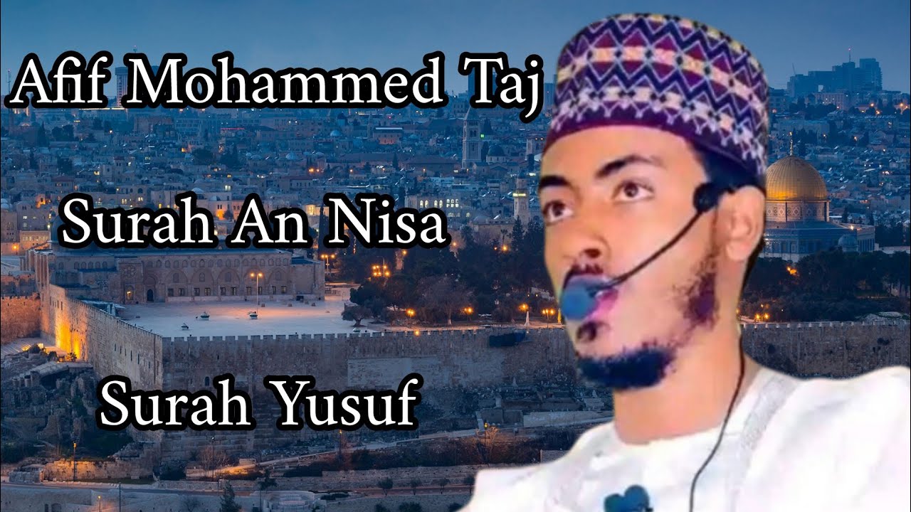 Afif Mohammed Taj Surah An Nisa - Surah Yusuf|عفيف محمد تاج سورة النساء - سورة يوسف