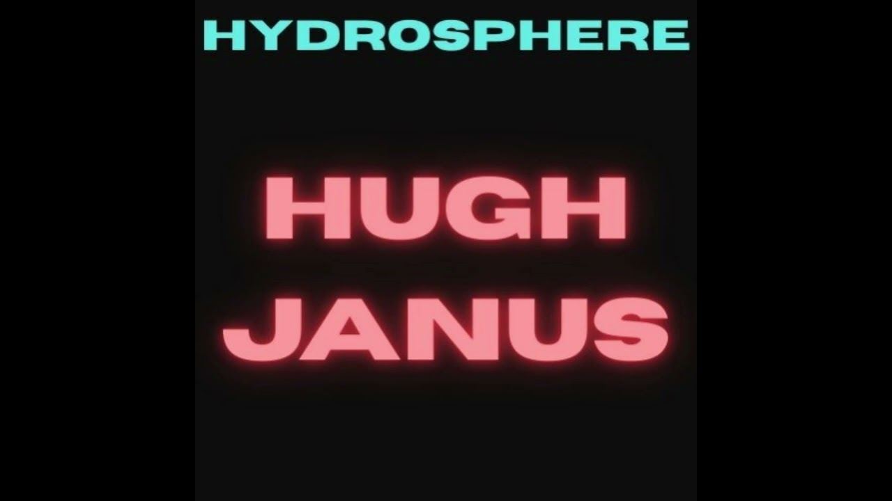 HYDROSPHERE - HUGH JANUS