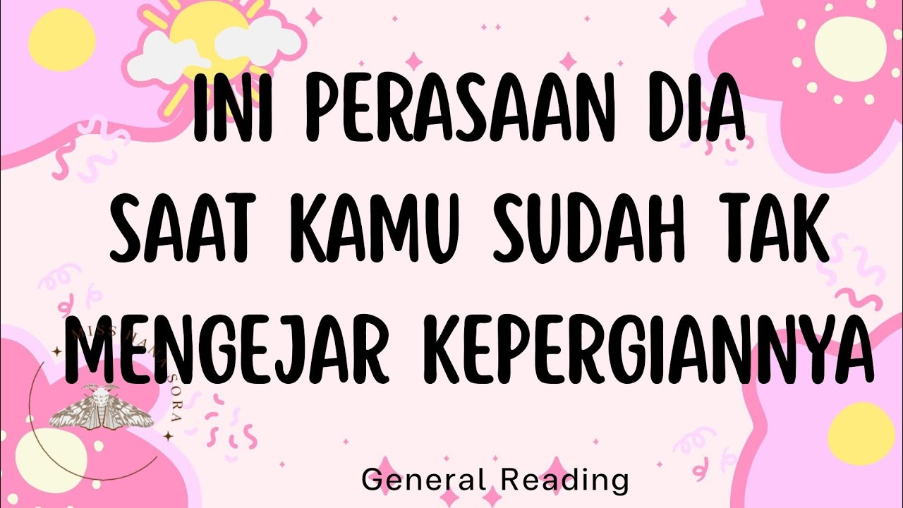 INI PERASAAN DIA SAAT KAMU SUDAH TAK MENGEJAR KEPERGIANNYA