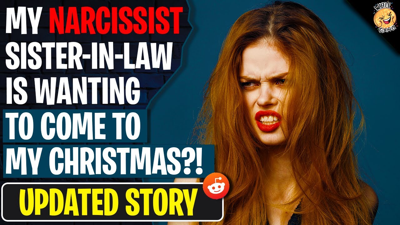 My Narcissist Sister-In-Law Wants To Come To My Christmas | r/AITAH