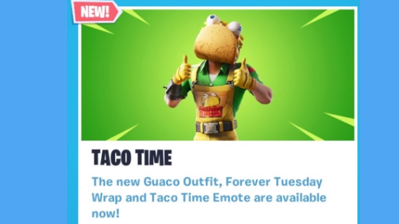 *NEW* GUACO SKIN, TACO TIME EMOTE, and FOREVER TUESDAY WRAP!
