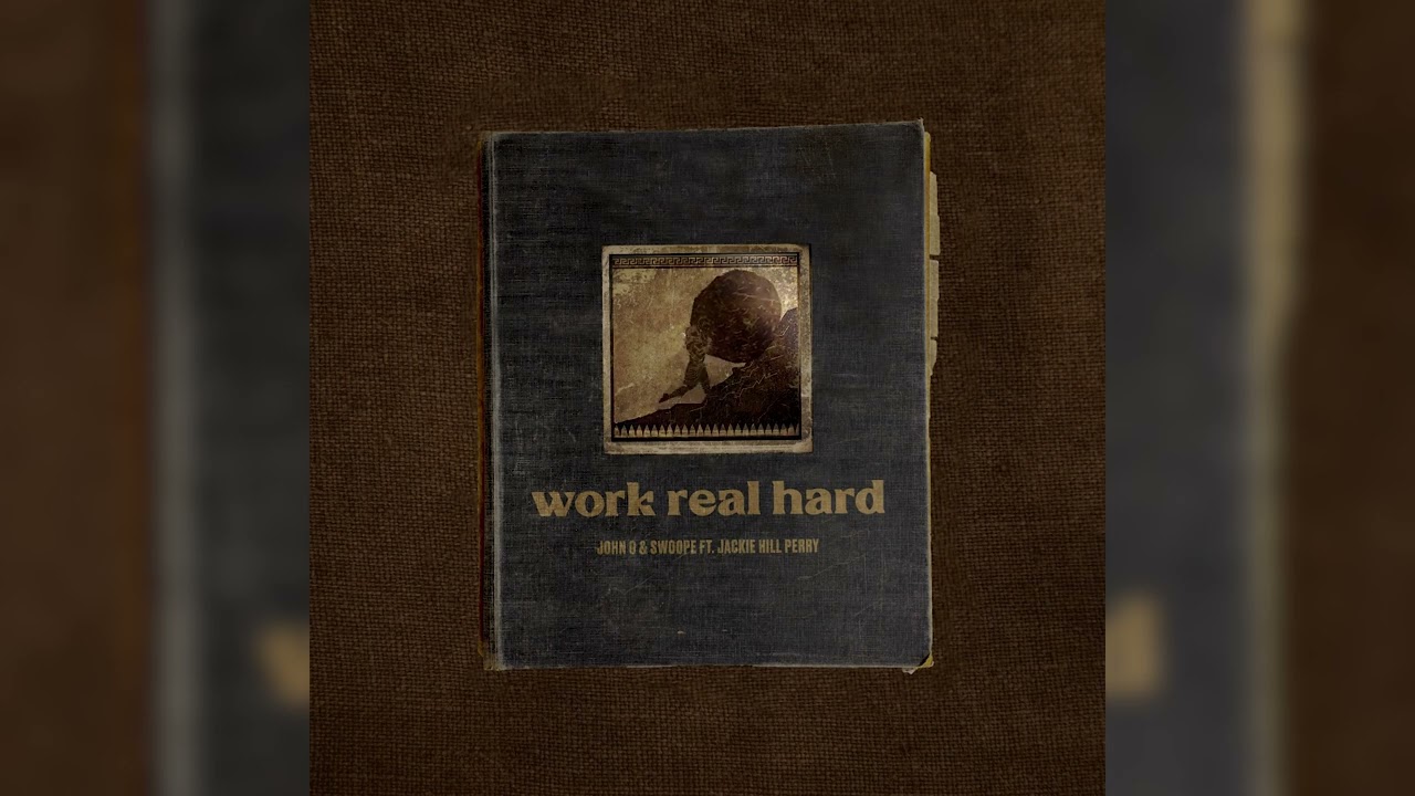 Work Real Hard - JohnO & Swoope (feat. Jackie Hill Perry) (Official Audio)