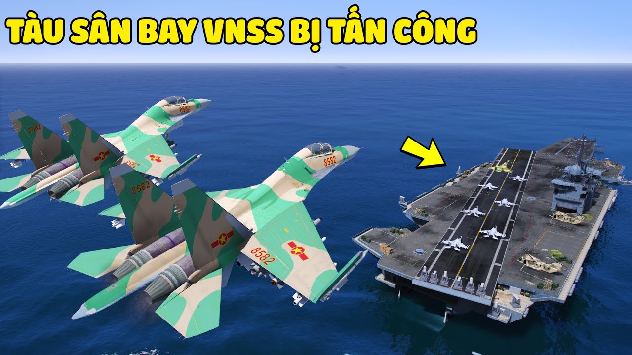 GTA 5 SU-30MK2 M&aacute;y Bay Ti&ecirc;m K&iacute;ch N&eacute;m Bom Tấn C&ocirc;ng T&Agrave;U S&Acirc;N BAY VNSS Tr&ecirc;n V&ugrave;ng Biển Th&aacute;i B&igrave;nh Dương