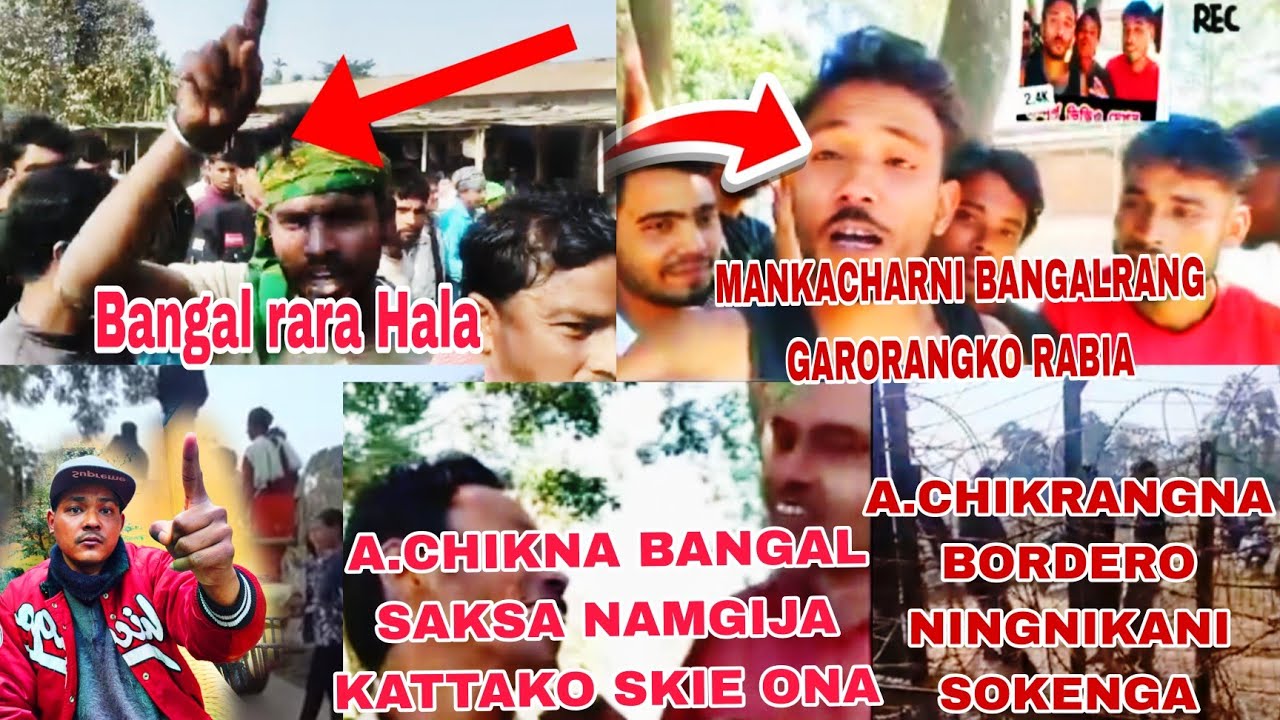 Gital Update Mankacharni bangal a.chik jatko  rabia Bangladesh Border o songdongiparangna nengnikani