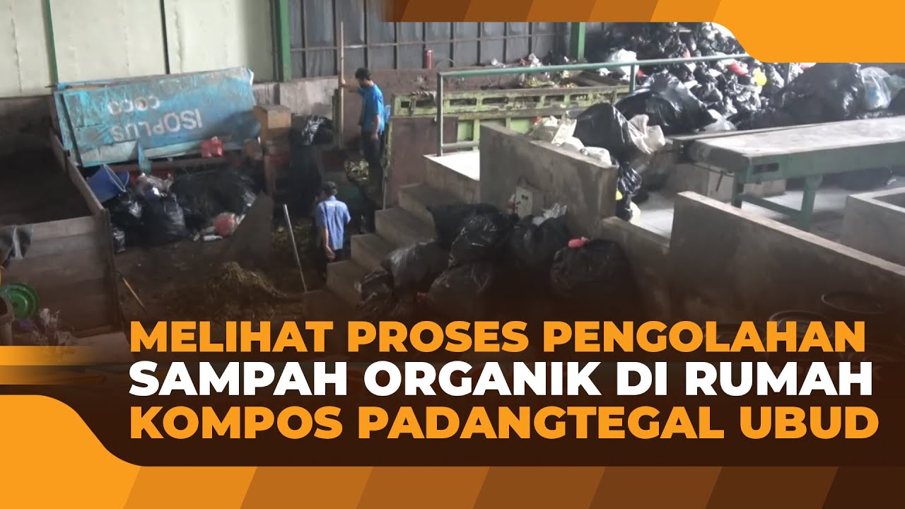 MELIHAT PROSES PENGOLAHAN SAMPAH ORGANIK DI RUMAH KOMPOS PADANGTEGAL UBUD
