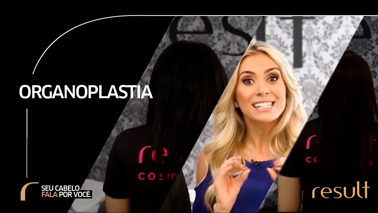 ORGANOPLASTIA - Cabelos muito volumosos