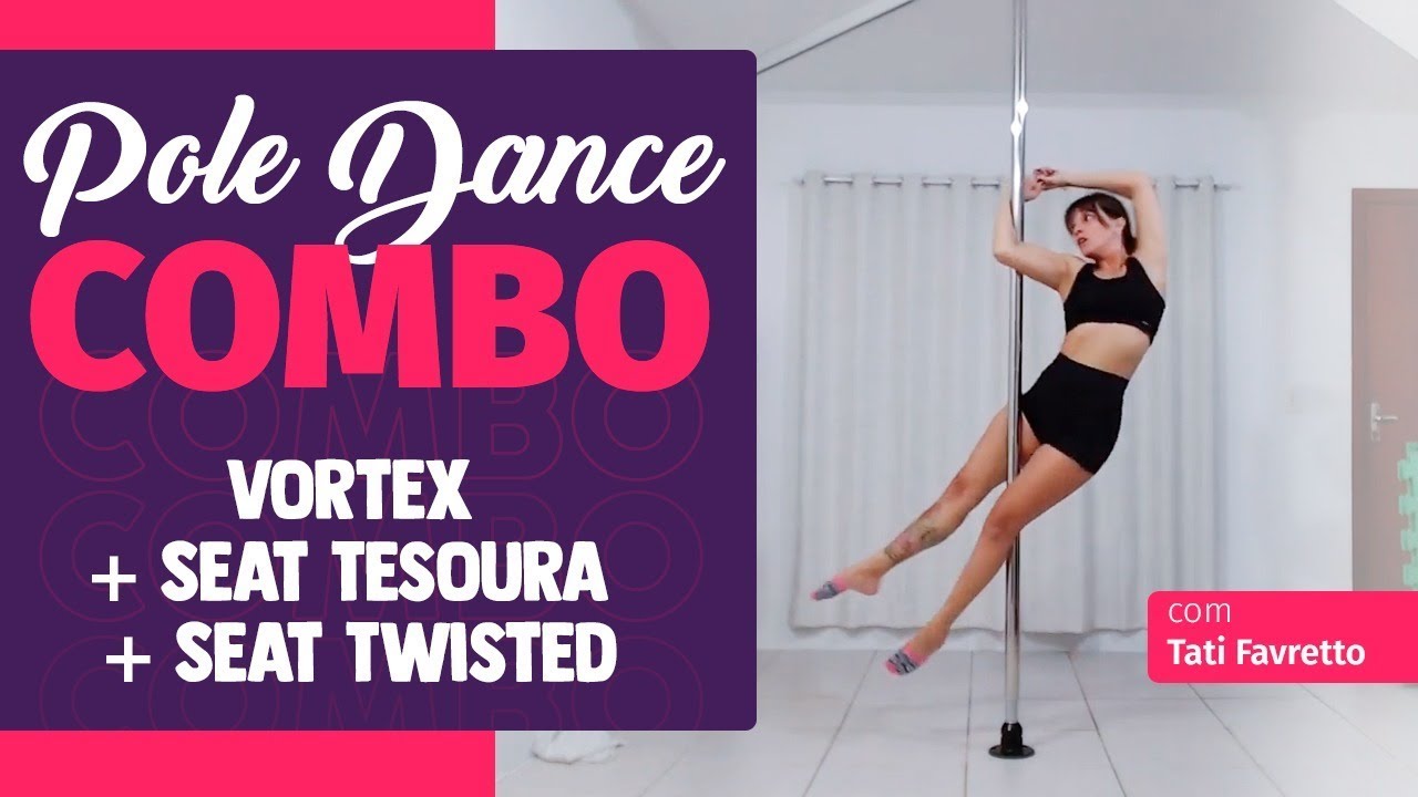Pole Dance Combo - Vortex + Seat Tesoura + Seat Twisted - Tati Favretto