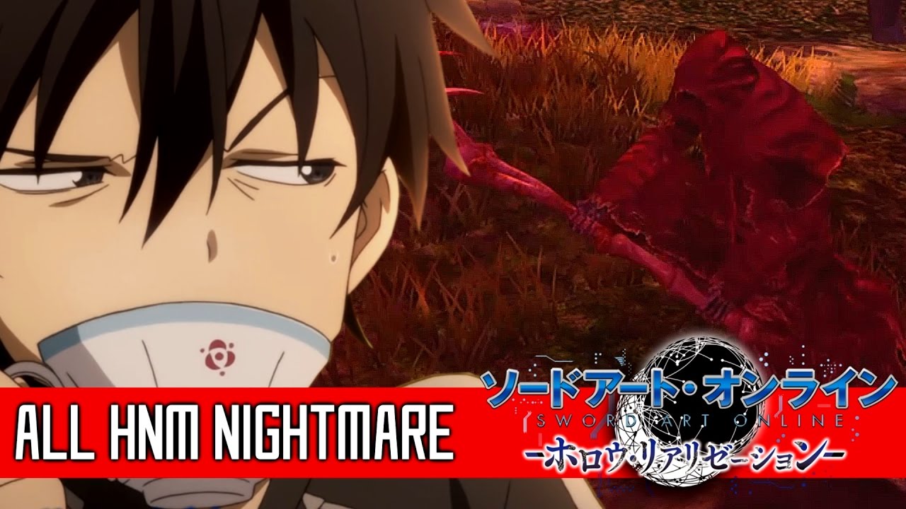 [SAO] HOLLOW REALIZATION - ALL HNM NIGHTMARE