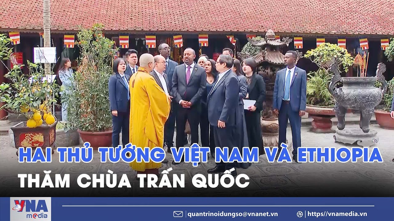 Thủ tướng Việt Nam Phạm Minh Chính và Thủ tướng Ethiopia thăm chùa Trấn Quốc - VNA