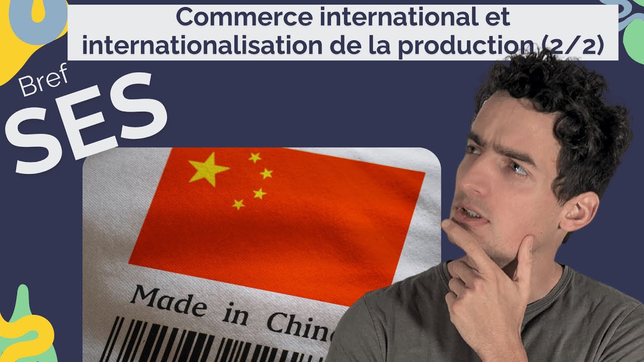 Commerce international et internationalisation de la production (2/2) | Terminale SES (Bac 2025)