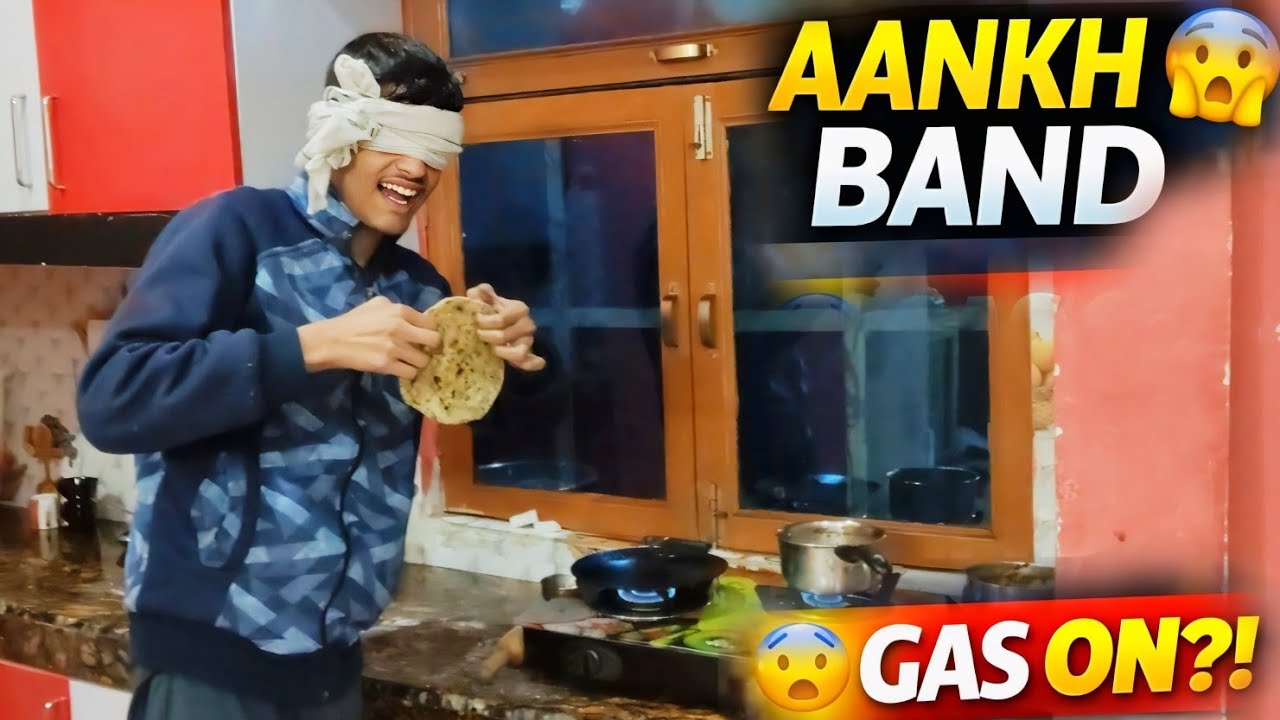 “Aankh Band + Gas On 😨 | Blind Cooking Experiment”