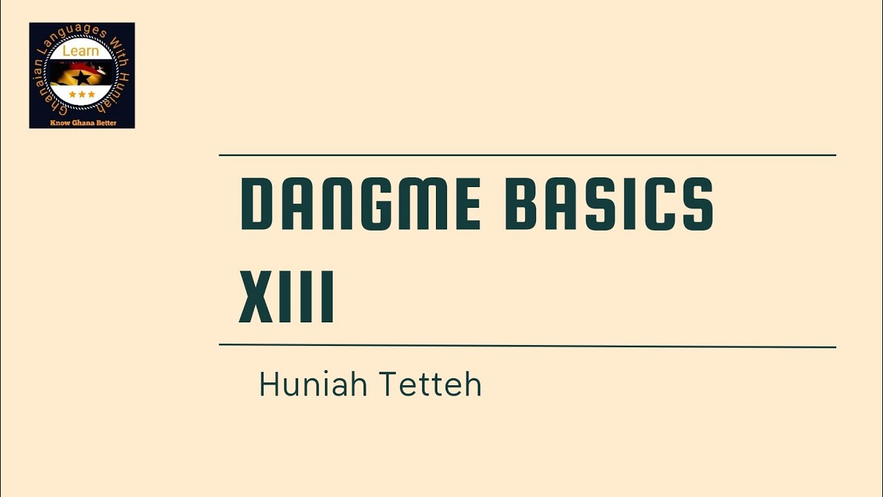DANGME BASICS 8 || ESSENTIAL  WORDS FOR BASIC DANGME LEARNERS