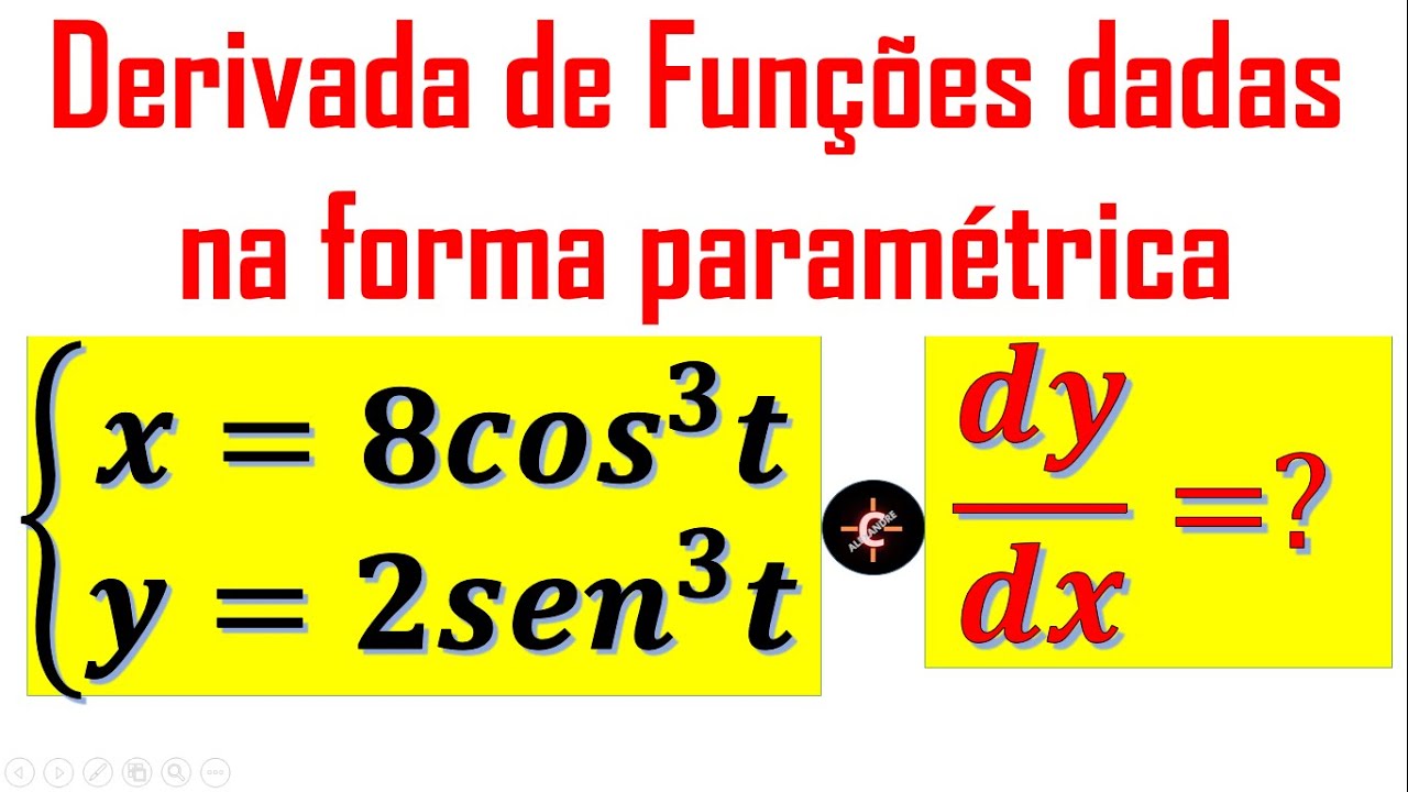 Derivada de funções dadas na forma paramétrica #10- CÁLCULO DIFERENCIAL