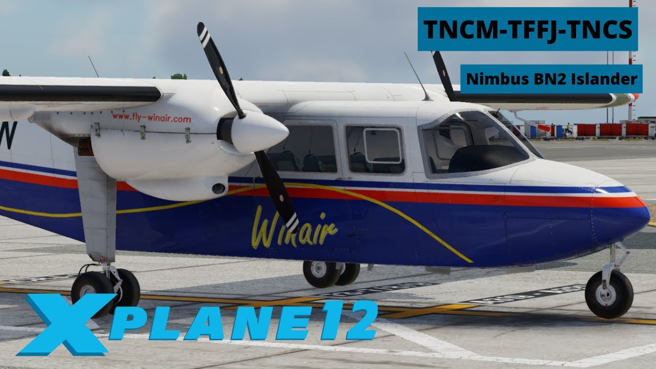 *XP12 Islander Update* - TNCM - TFFJ - TNCS - Nimbus BN2 Islander - X-Plane 12