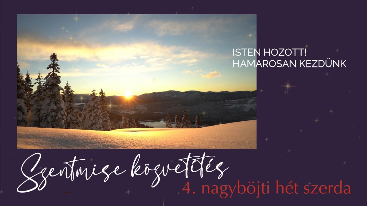 Szentmise közvetítés  | 4. nagyböjti hét szerda | 2026. 3.18. | Bíró László püspök atya