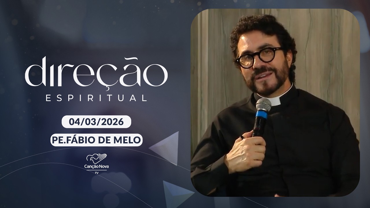 Programa Direção Espiritual - 04/03/2026