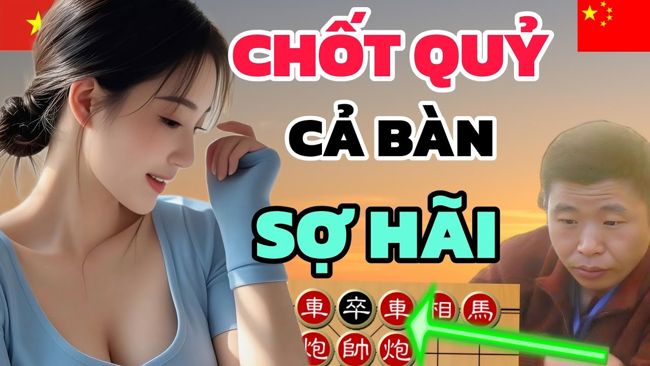 CỜ TƯỚNG | EM GÁI VIỆT GÀI THẾ PHẾ XE CẢ CHINA SỐC NẶNG