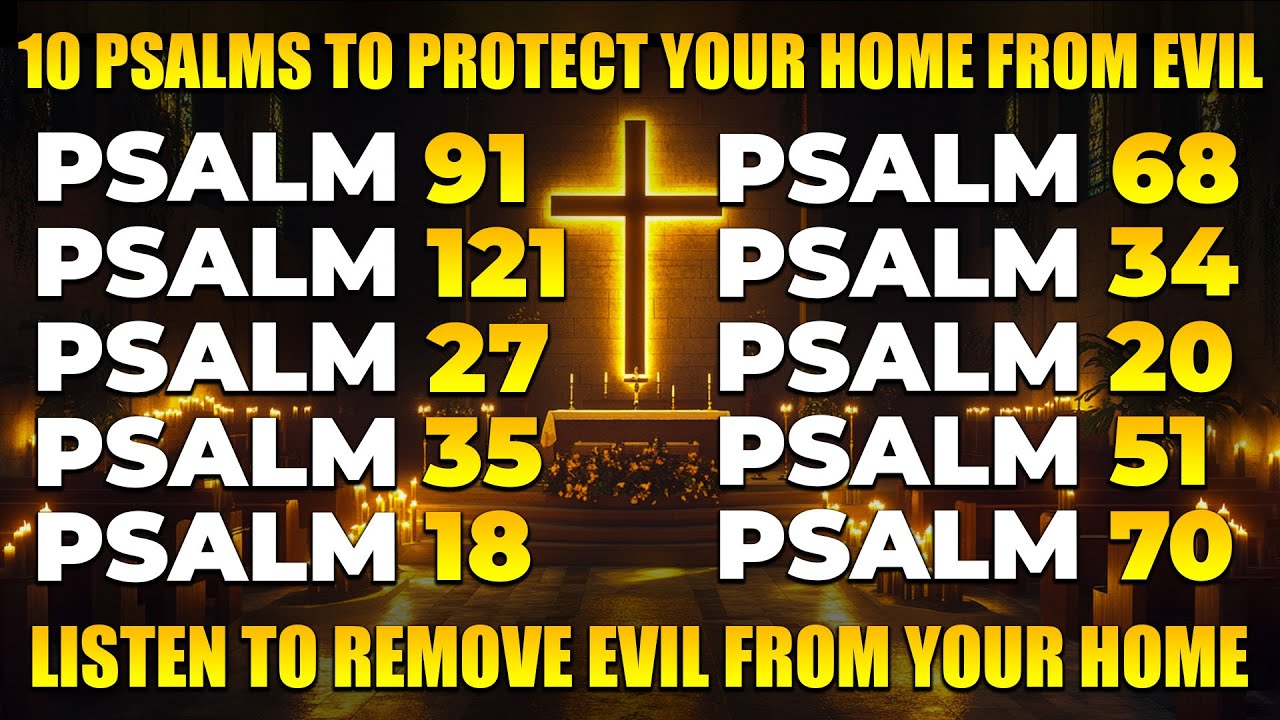 10 PSALMS TO PROTECT YOUR HOME FROM EVIL | LISTEN TO REMOVE EVIL FROM YOUR HOME