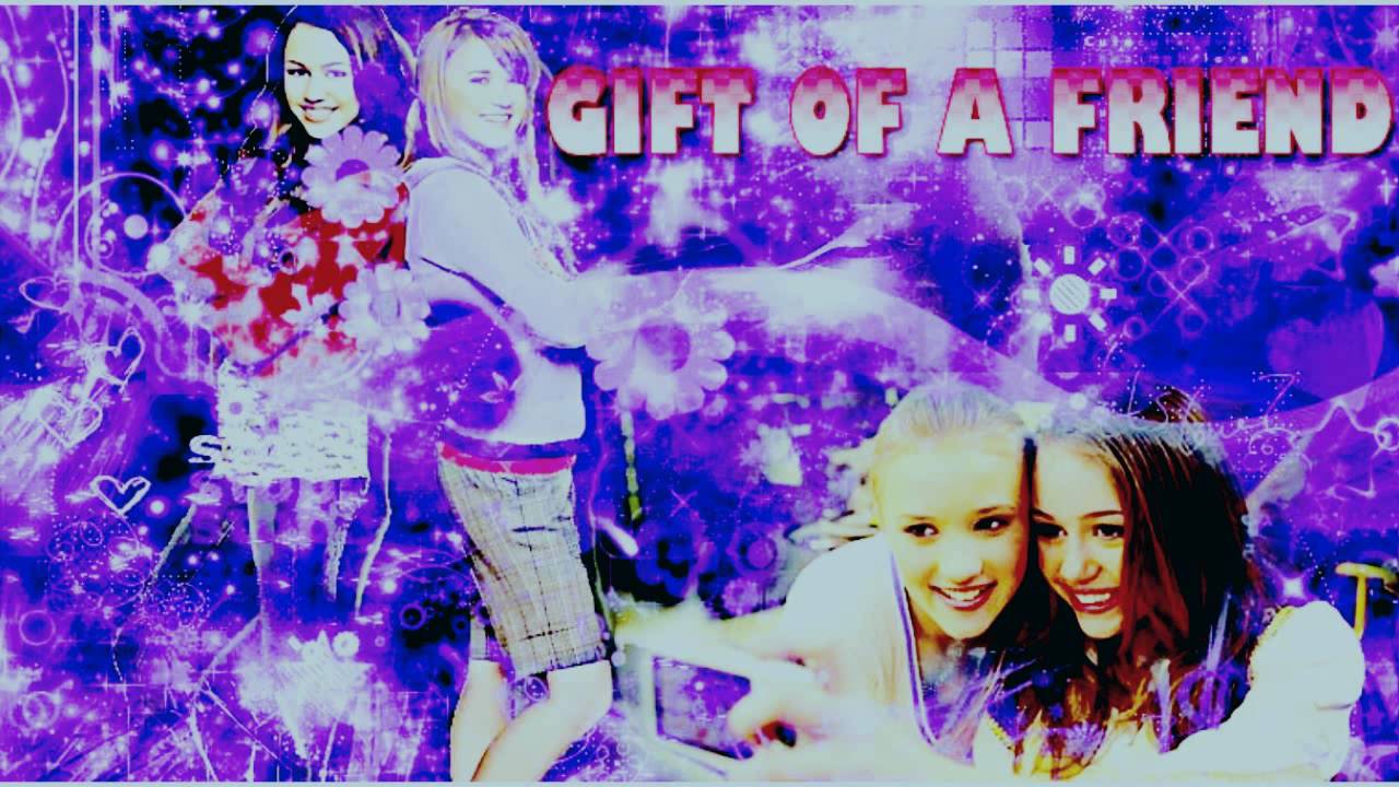 Gift of A Friend (Miley and Lilly) [Hannah Montana]